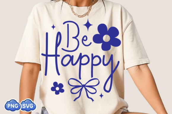 Be Happy SVG, Smile, Positive Quote Svg