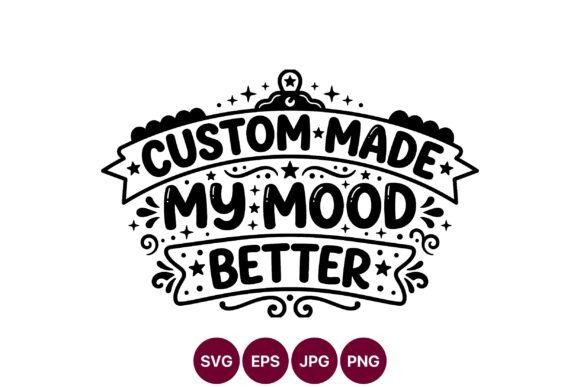 Custom Made Mood Quote SVG: A Designer's Review