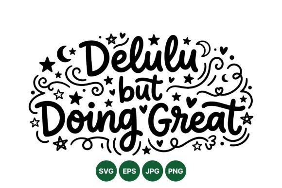 Delulu but Doing Great Quote SVG: A Designer's Review