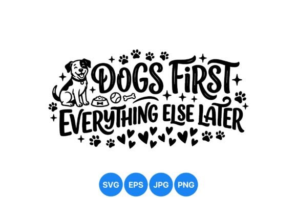 Dogs First Funny Pet Quote SVG