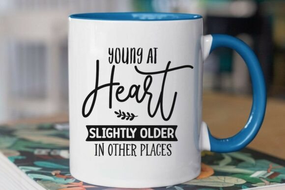 Funny Aging Quote SVG, Young at Heart