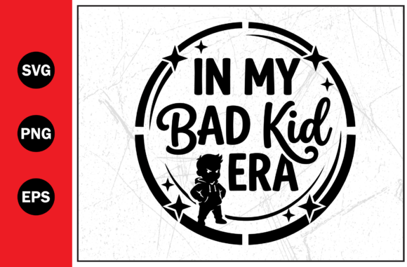 In My Bad Kid Era Typography Quote Svg
