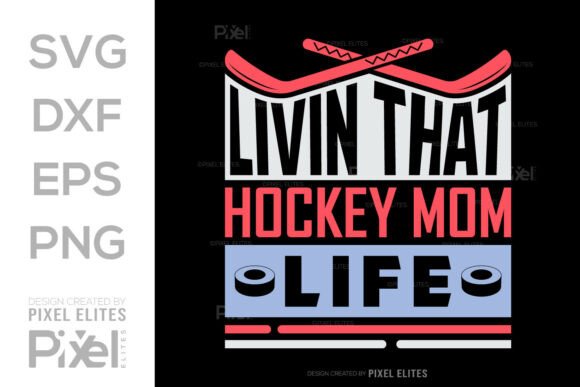 Livin That Hockey Mom Life SVG: A Designer's Review