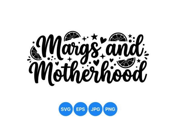 Margs and Motherhood Quote SVG: A Designer's Review
