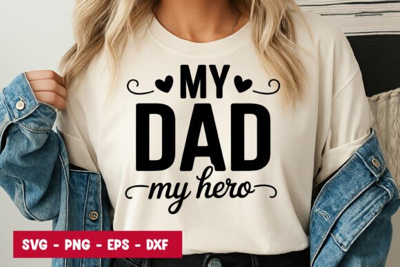 My Dad My Hero Quote SVG PNG