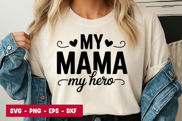 My Mama My Hero Quote SVG PNG