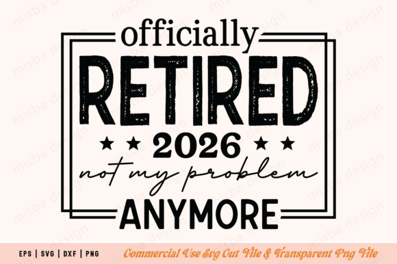Retired 2026 SVG: A Designer's Take on Funny Quote Embroidery