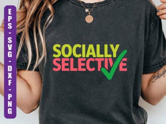 Socially Selective Funny Quote SVG: A Designer's Review